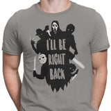 I'll Be Right Back - Men's Apparel