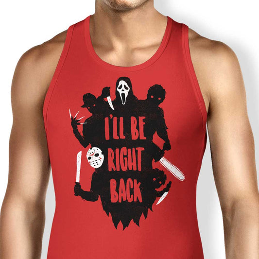 I'll Be Right Back - Tank Top