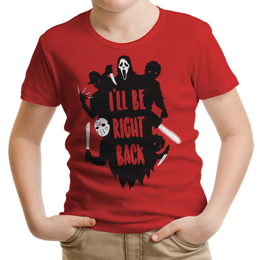 I'll Be Right Back - Youth Apparel