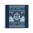 I'm Dreaming of a White Walker - Canvas Print