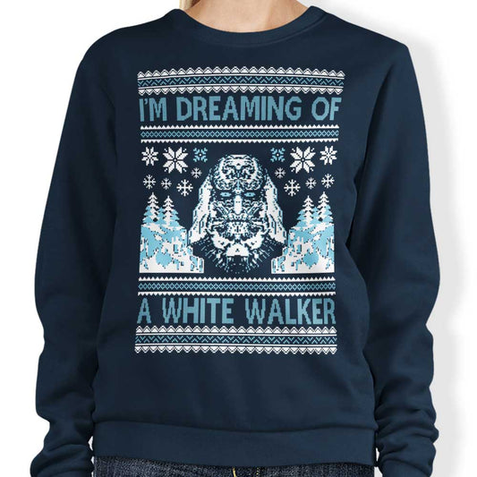 I'm Dreaming of a White Walker - Sweatshirt