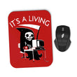 It's a Living - Mousepad