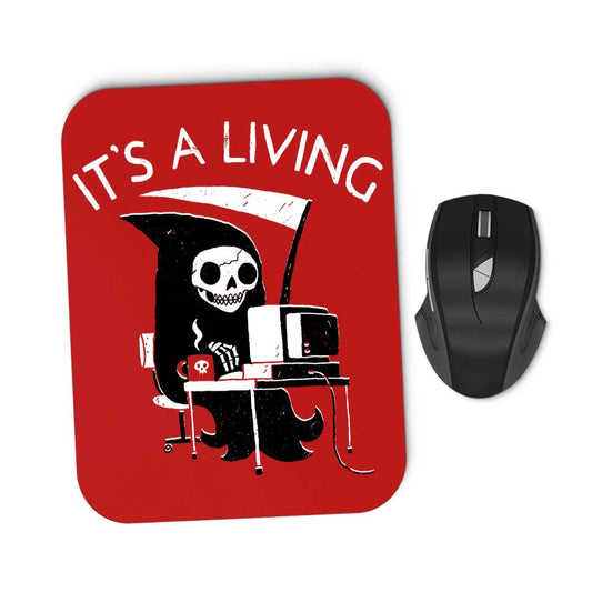 It's a Living - Mousepad