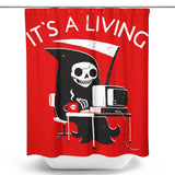 It's a Living - Shower Curtain