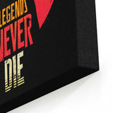 Legends Never Die - Canvas Print