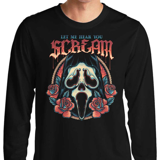 Let Me Hear You Scream - Long Sleeve T-Shirt