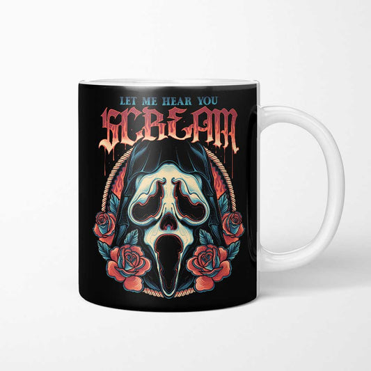 Let Me Hear You Scream - Mug