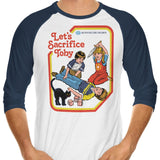 Let's Sacrifice Toby - 3/4 Sleeve Raglan T-Shirt