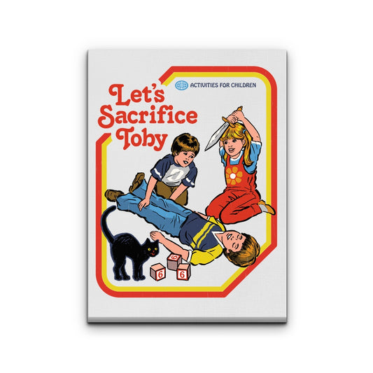 Let's Sacrifice Toby - Canvas Print