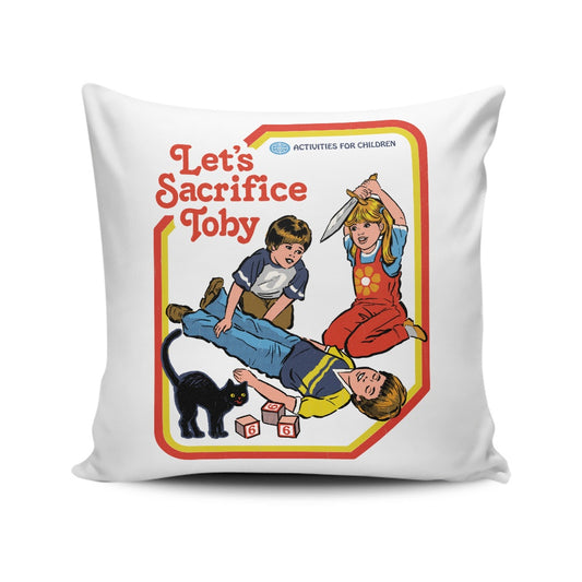 Let's Sacrifice Toby - Throw Pillow