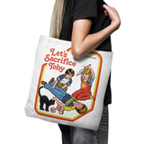 Let's Sacrifice Toby - Tote Bag