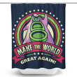 Make the World Great Again - Shower Curtain