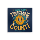 Make Your Timeline Count - Metal Print