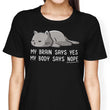 My Body Says Nope - Women's Apparel