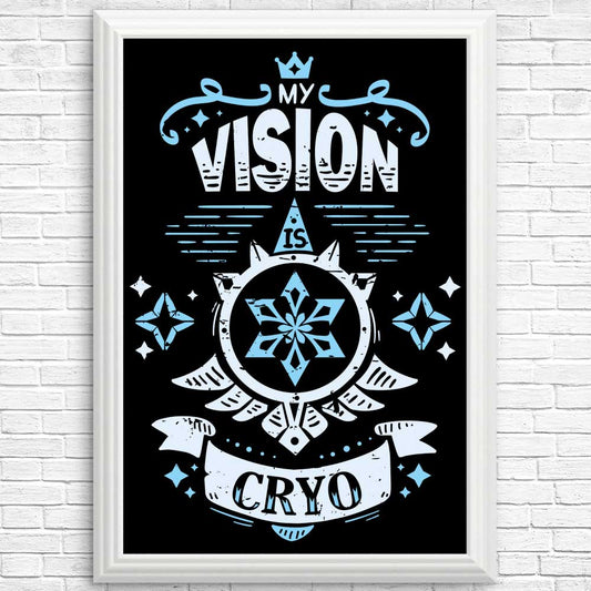 My Vision is Cryo - Posters & Prints