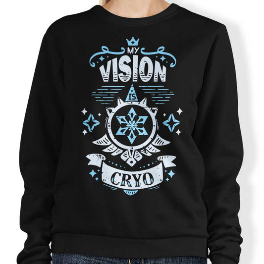 My Vision is Cryo - Sweatshirt