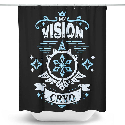 My Vision is Cryo - Shower Curtain