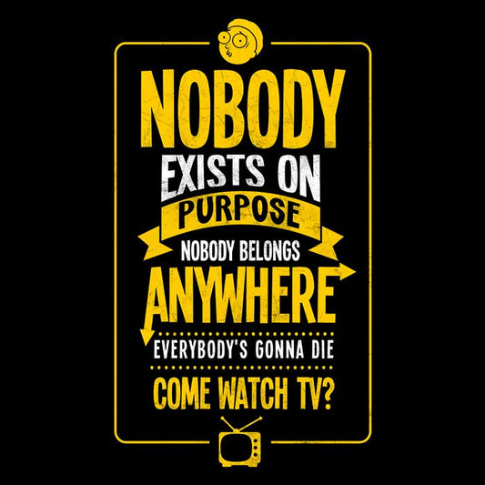 Nobody Exists on Purpose - Posters & Prints