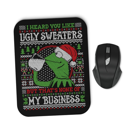 None of Your Business - Mousepad