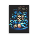 Not Today - Canvas Print