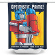 Optimistic Prime - Shower Curtain