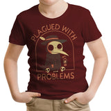 Plagued with Problems - Youth Apparel