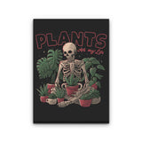 Plants are My Life - Canvas Print