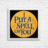 Put a Spell on You - Posters & Prints