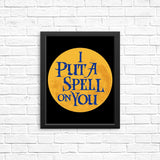 Put a Spell on You - Posters & Prints