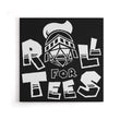 Roll for Tees - Canvas Print