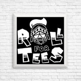 Roll for Tees - Posters & Prints