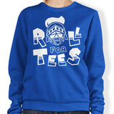 Roll for Tees - Sweatshirt