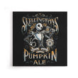 Skellington's Pumpkin Ale - Canvas Print