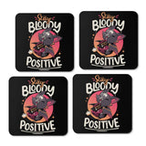 Stay Bloody Positive - Coasters