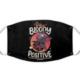 Stay Bloody Positive - Face Mask