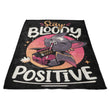 Stay Bloody Positive - Fleece Blanket