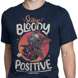 Stay Bloody Positive - Men's Apparel