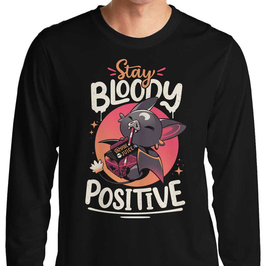 Stay Bloody Positive - Long Sleeve T-Shirt