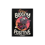 Stay Bloody Positive - Metal Print