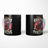 Stay Bloody Positive - Mug