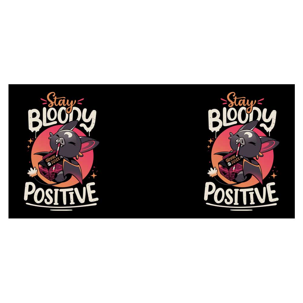 Stay Bloody Positive - Mug