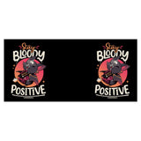 Stay Bloody Positive - Mug