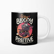 Stay Bloody Positive - Mug