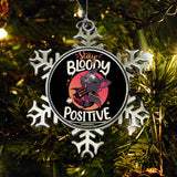 Stay Bloody Positive - Ornament