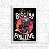 Stay Bloody Positive - Posters & Prints