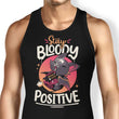 Stay Bloody Positive - Tank Top