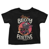 Stay Bloody Positive - Youth Apparel