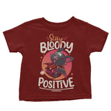 Stay Bloody Positive - Youth Apparel