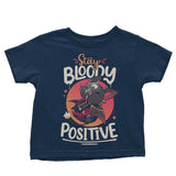 Stay Bloody Positive - Youth Apparel