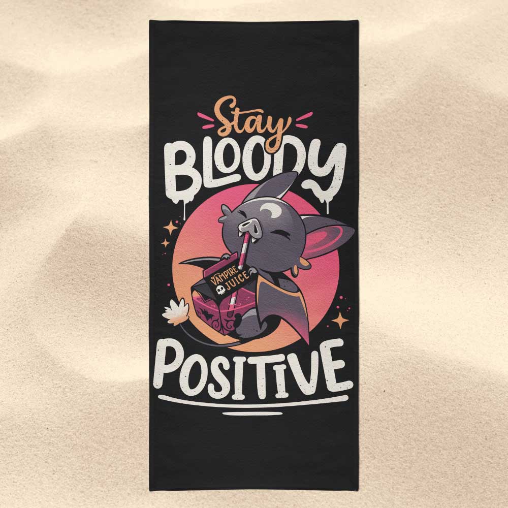 Stay Bloody Positive - Towel